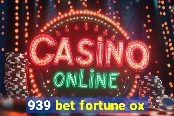 939 bet fortune ox